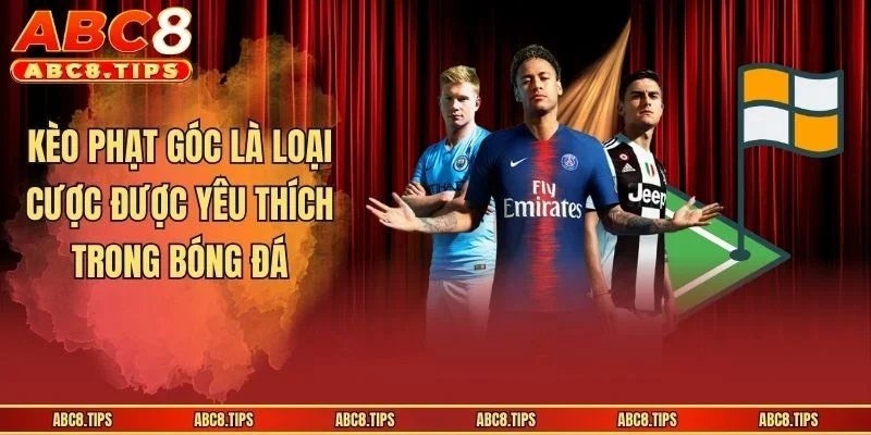 Kèo phạt góc là loại cược được yêu thích trong bóng đá