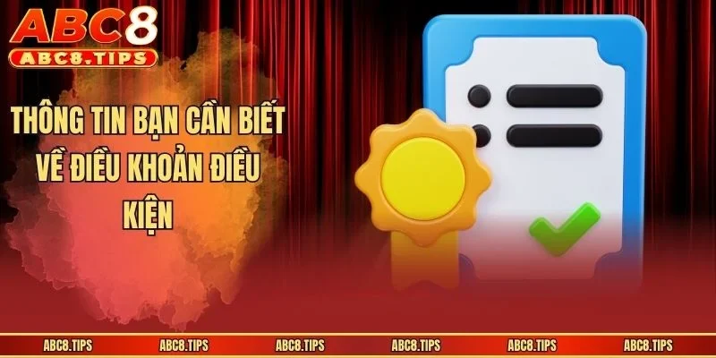 Thông tin bạn cần biết về điều khoản điều kiện